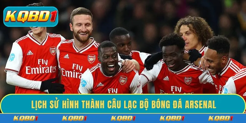 Lịch sử hình thành câu lạc bộ bóng đá Arsenal